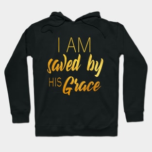 I am saved by his grace Hoodie